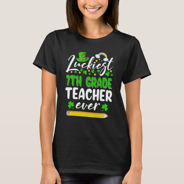 T-shirt St Patrick's Day Luckiest 7th Grade Teacher Ever S (Devant)