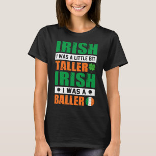 T-shirt St. Patricks Irlandais J'Étais Un Peu Plus Grand E