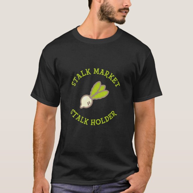 T-shirt Stalk Market Stalk Holder Holder Conception de jeu (Devant)