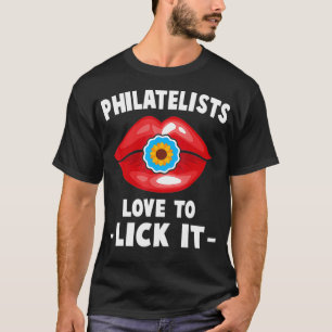 T-shirt Stamp Collector Philatelists Love To Lick IT Leagu