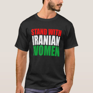 T-shirt Stand with Iranian Women Life Freedom I