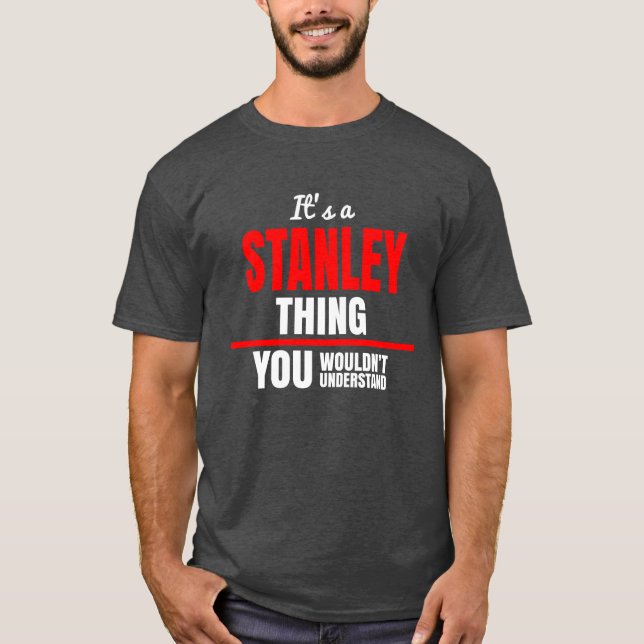 T-shirt Stanley, ce que tu ne comprendrais pas (Devant)