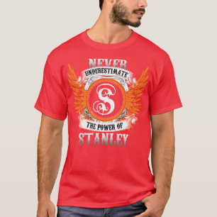T-shirt Stanley Name Shirt Ne Sous-Estime Jamais La Puissa