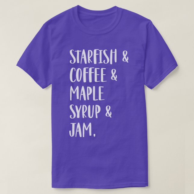 T-shirt Starfish & café & sirop d'érable & confiture (Design devant)