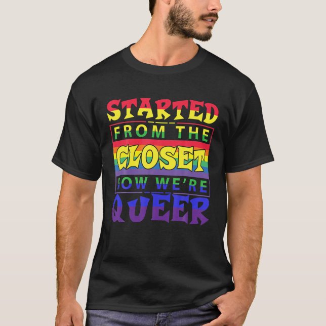 T-shirt Started From The Closet Now We Are Queer (Devant)