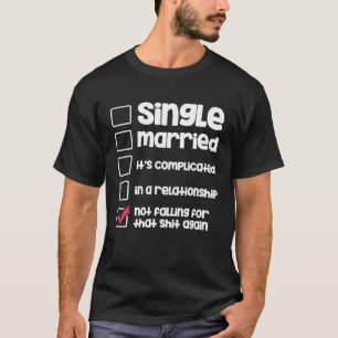 T-shirt Statut de la relation conjugale célibataire