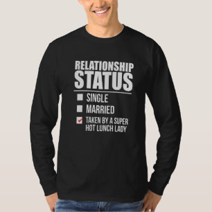 T-shirt Statut De Relation Pris Par Hot Lunch Lady Valent