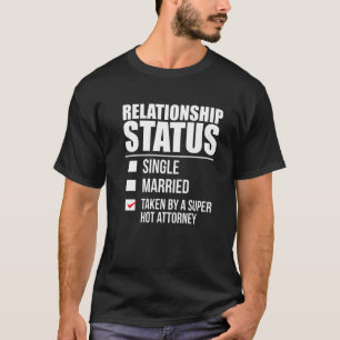 T-shirt Statut De Relation Pris Par Super Hot Attorney La