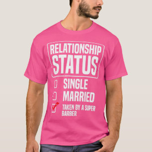 T-shirt Statut De Relation Pris Par Un Super Barber Funny