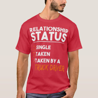 T-shirt Statut Relatif Pris Par Un Conducteur De Camion Dr