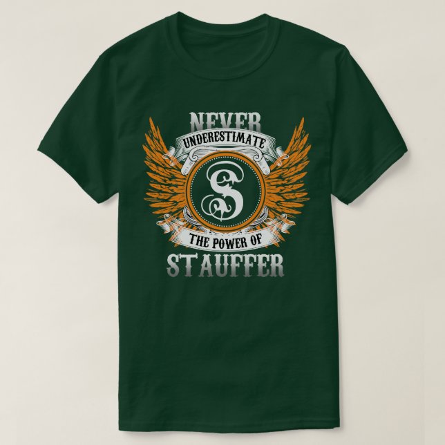 T-shirt Stauffer Nom Chemise Ne Sous-Estime Jamais L'Puiss (Design devant)