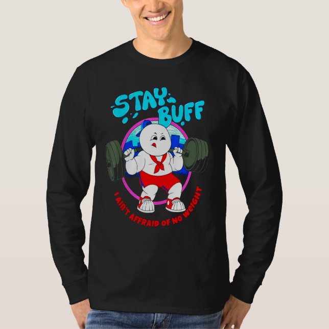 T-shirt Stay Buff I Ain't Afraid Of No Weights Gym Bodybui (Devant)