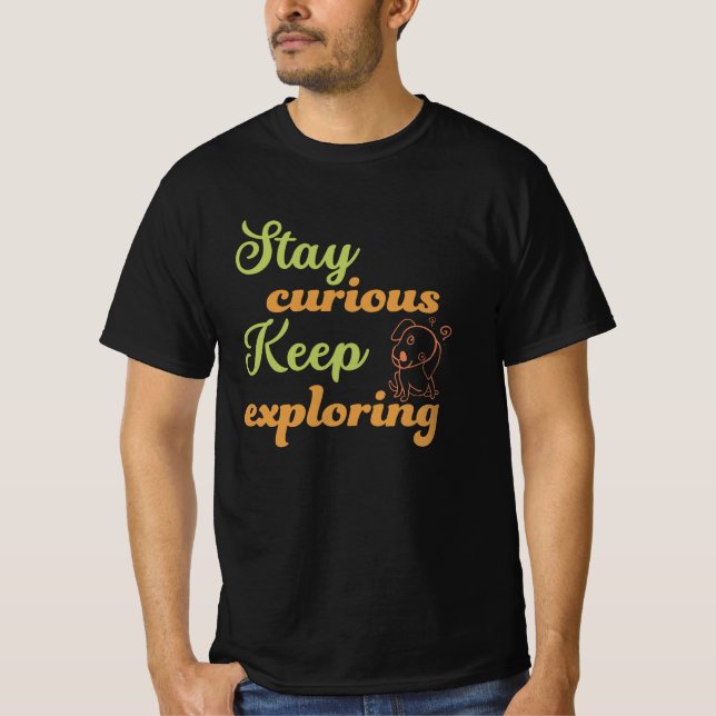 T-shirt Stay curious, keep exploring (Devant)