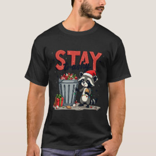 T-shirt Stay Trashy Funny Racoon meme Joyeux Anim de Noël