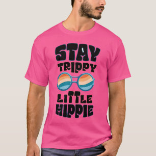 T-shirt Stay Trippy Little Hippie - Retro Psychedelic Desi