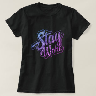 T-shirt Stay Woke