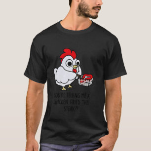 T-shirt Steak Frit à la Poulet Vous me dites un Chicke