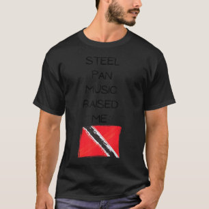 T-shirt Steel Pan Music Raising Me Trinidad and Tobago Fla