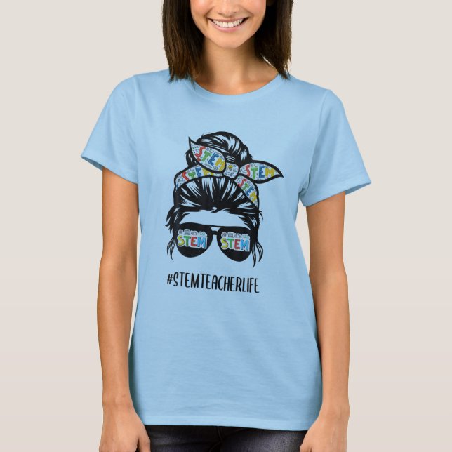 T-shirt STEM Enseignant Messy Bun Vie Lunettes De Cheveux  (Devant)