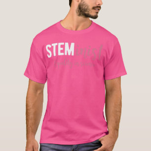 T-shirt STEMinist L'Égalité Des Chemises En Science Les Fi