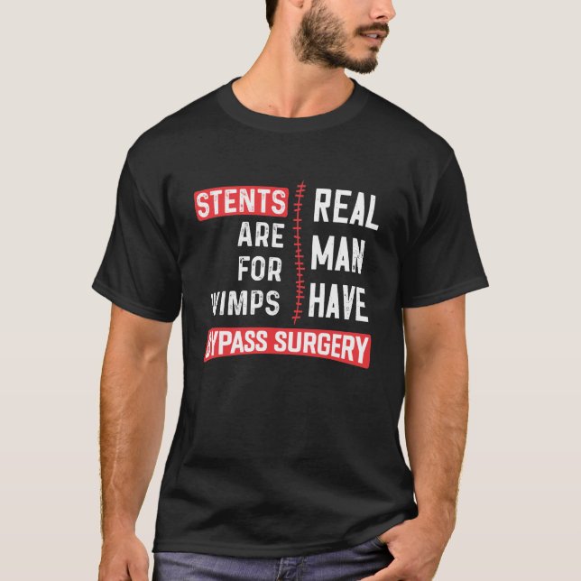 T-shirt Stents Are for Wimps, Real Man Have Bypass Surgery (Devant)