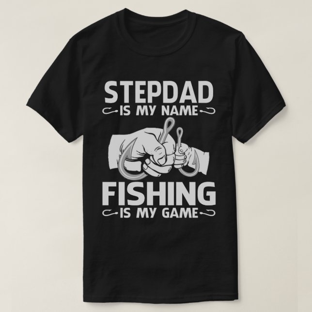 T-shirt STEPDAD Est Mon Nom Pêche Est Mon Jeu (Design devant)
