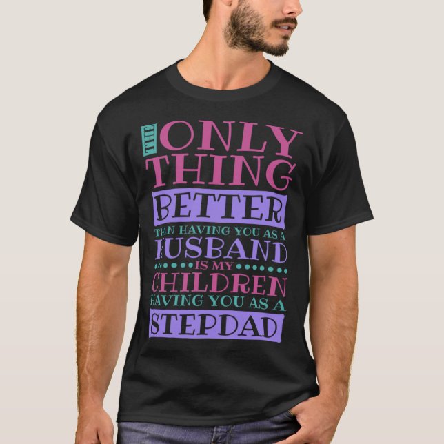 T-shirt Stepdad Husband Quote for Stepson and Stepdaddy (Devant)
