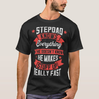 T-shirt Stepdad Knows Everything Apparel Fathers Day Fun S