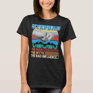 T-shirt Stepdad Le Mythe De L'Homme La Mauvaise Influence 