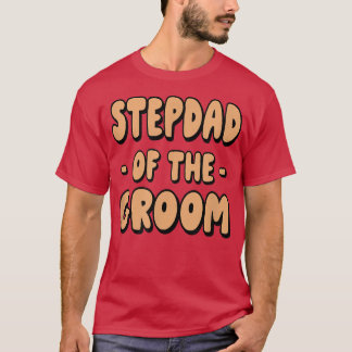 T-shirt Stepdad Step Dad Of The Groom Family Party Rehears