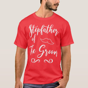 T-shirt Stepfather of Groom & Bride Wedding Matching 