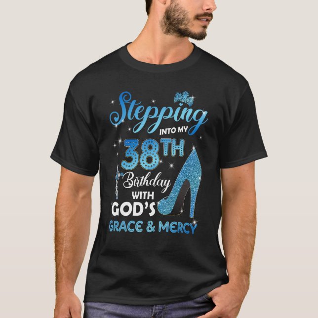 T-shirt Stepping Into My 38th Birthday with God's Grace &  (Devant)