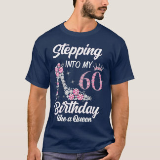 T-shirt Stepping Into My 60th Birthday Like A Queen Poison