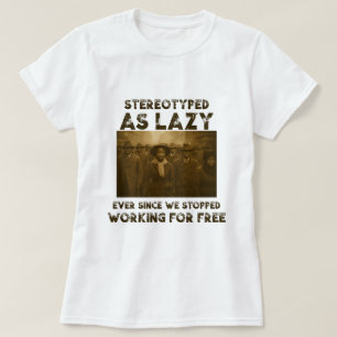 T-shirt Stéréotypé comme paresseux