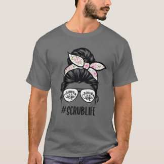 T-shirt Stethoscope Scrub Life Nurse Messy Bun Hair Glasse