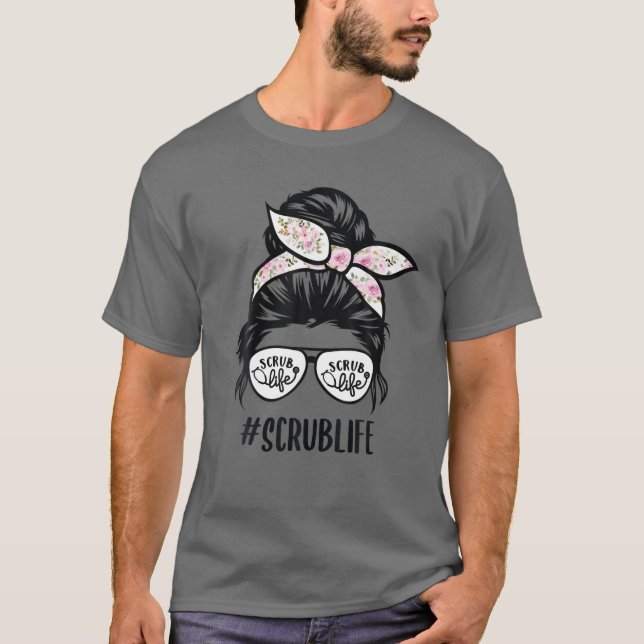 T-shirt Stethoscope Scrub Life Nurse Messy Bun Hair Glasse (Devant)