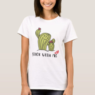 T-shirt Stick With Me Cactus Love