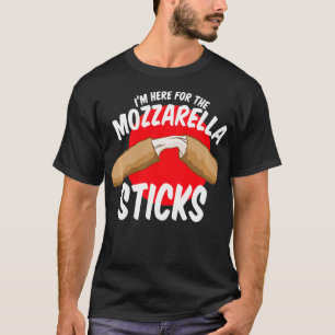 T-shirt Sticks Mozzarella Snack Je suis ici pour le fromag