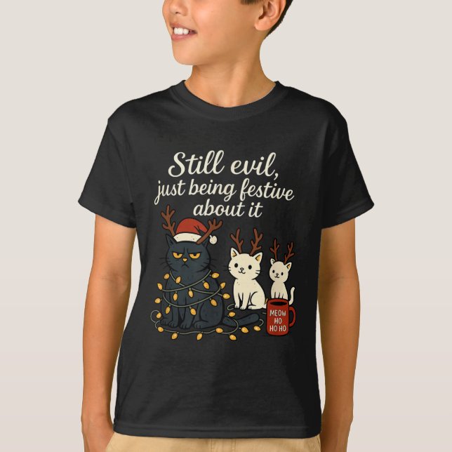 T-shirt Still Evil, Just Being Festive About It Funny Cat  (Devant)