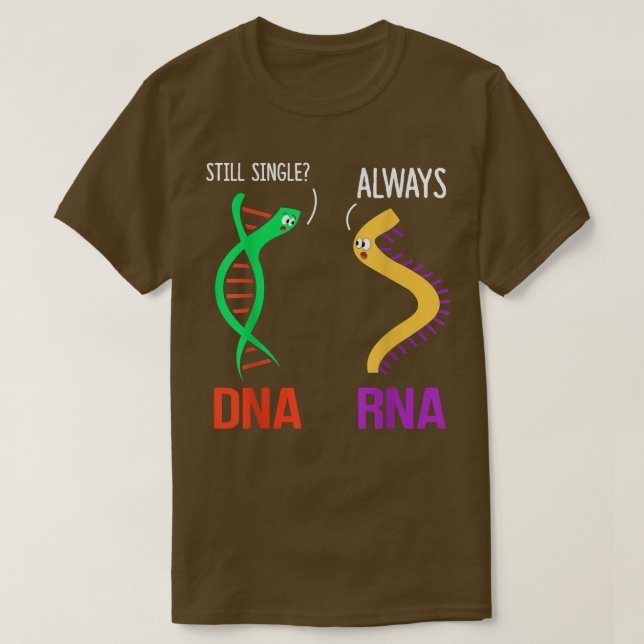 T-shirt Still Single Always Funny DNA & RNA Design Science (Design devant)