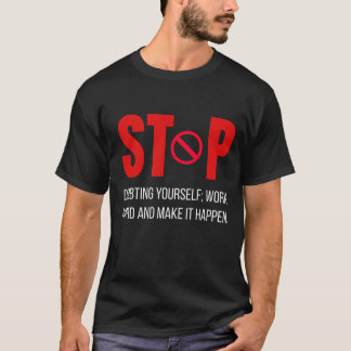 T-shirt  Stop Doubting Yourself – Motivational Quote Desig