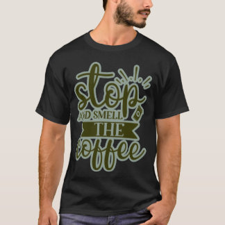 T-shirt Stop smell the coffee boy