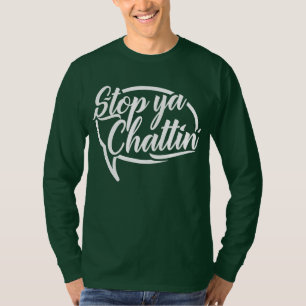 T-shirt Stop Ya Chattin' Manchester Slang Tee - shirt