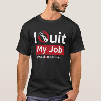 T-shirt Stoppez votre travail ? Portez-le fièrement !