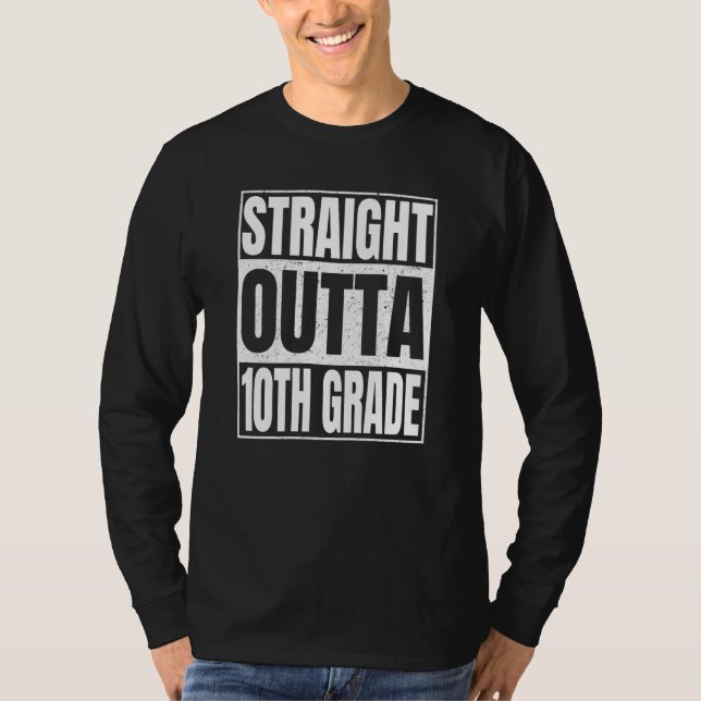 T-shirt Straight Outta 10th Grade Class Of School Tenth Gr (Devant)