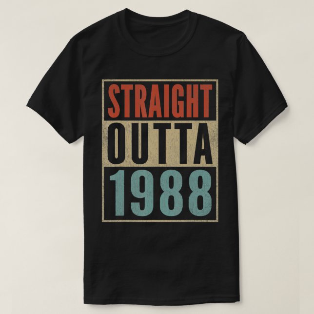 T-shirt Straight Outta 1988 Drôle 33ème Anniversaire Gag N (Design devant)