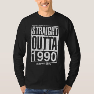 T-shirt Straight Outta 1990 Dirty Trente drôle 30e anniver