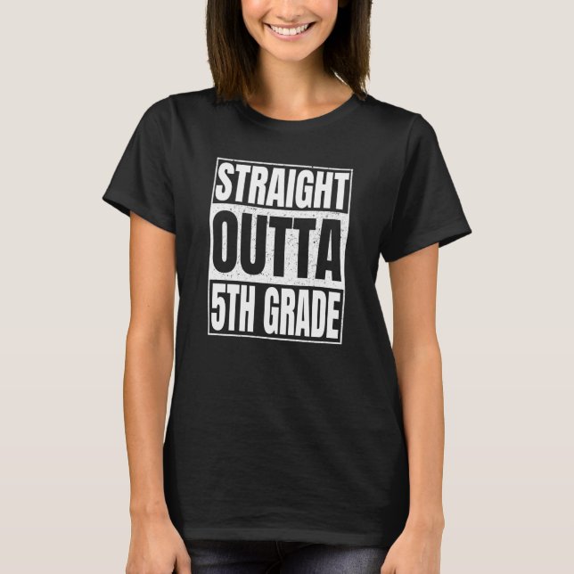 T-shirt Straight Outta 5th Grade Class Of School Fifth Gra (Devant)