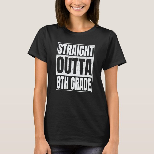 T-shirt Straight Outta 8th Grade Class Of School Eighth Gr (Devant)