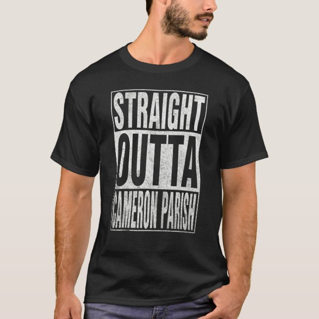 T-shirt STRAIGHT OUTTA CAMERON PARISH Cool Home Quote (Devant)